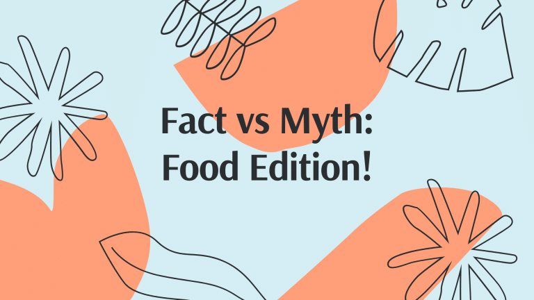 Fact vs. Myth: Food Edition